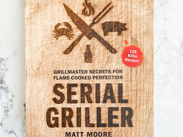 Cookbook Review: Serial Griller
